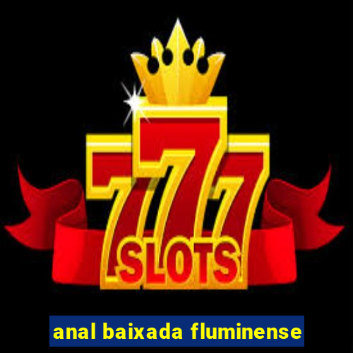 anal baixada fluminense